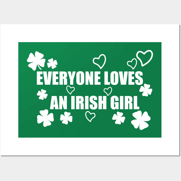 Everyone Loves an Irish Girl Wall Art by notsleepyart